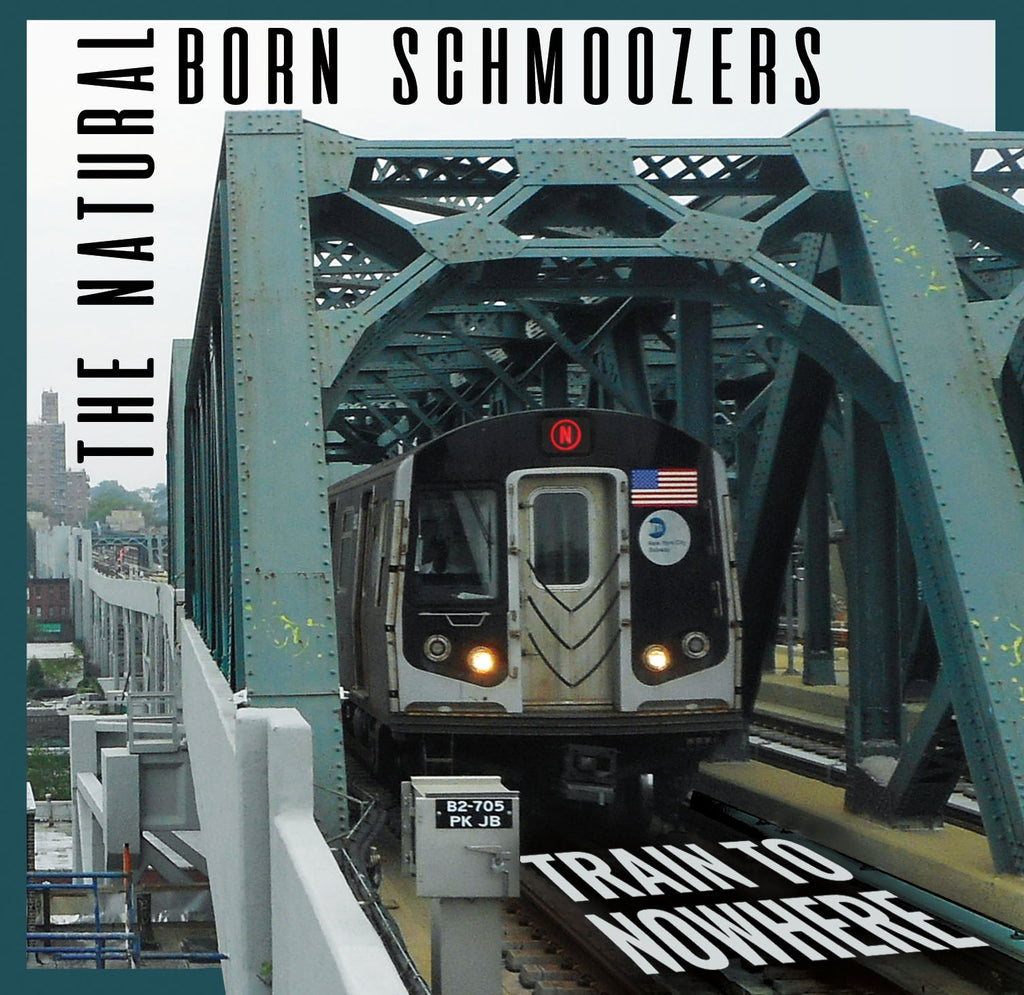 The Natural Born Schmoozers CD. Train To Nowhere. 4 Originals